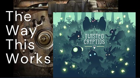The Way This Works - Twisted Cryptids