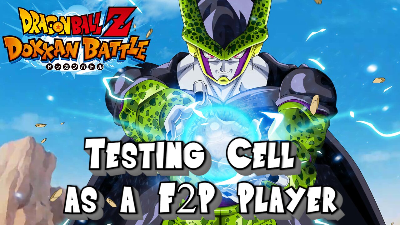 Let's Try the New Cell(Perfect Form) as a F2P Player - DBZ Dokkan Battle