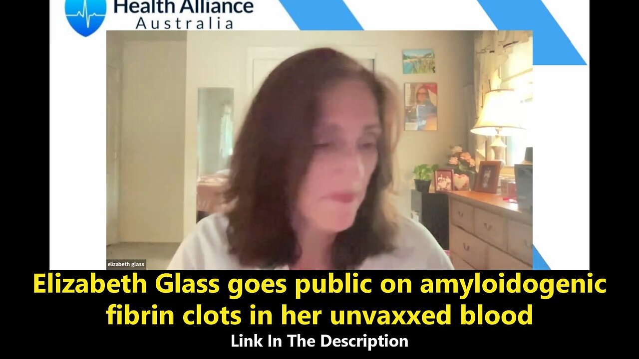 Elizabeth Glass goes public on amyloidogenic fibrin clots in her unvaxxed blood