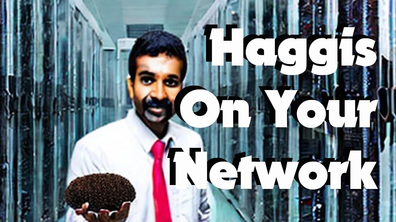 Scammer informs me of Haggis on the Network