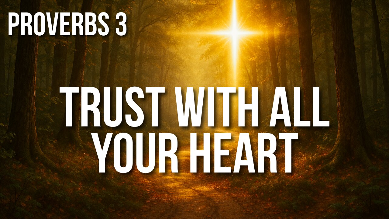 Proverbs 3 – Trust, Wisdom, and the Straight Path to a Blessed Life