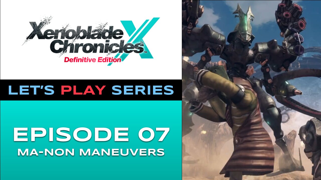 Xenoblade Chronicles X (Switch) - Episode 7 - Let’s Play Series - Full Gameplay