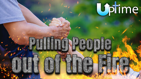 Pulling People out of the Fire