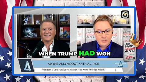 AJ Rice & Wayne Allen Root EXPOSE the "Very Fine People" Hoax & Democrat Downfall