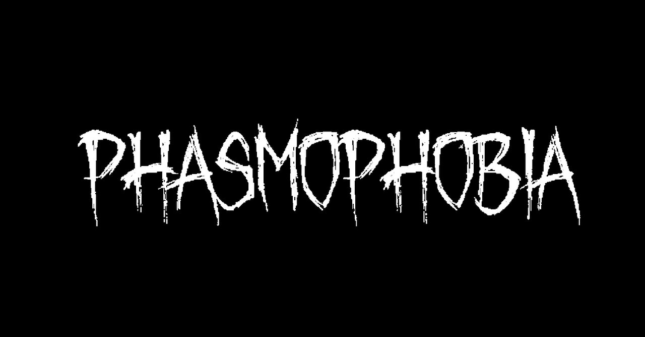 !!!!!!!!! Phasmophobia !!!!!!!!!!