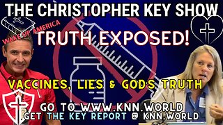 The Christopher Key Show on Vaccines and Health w/ Dr. Judy Mikovits