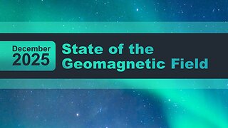 State of the Geomagnetic Field - December 2025