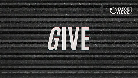 RESET: Give (streamed Mar. 09, 2025)