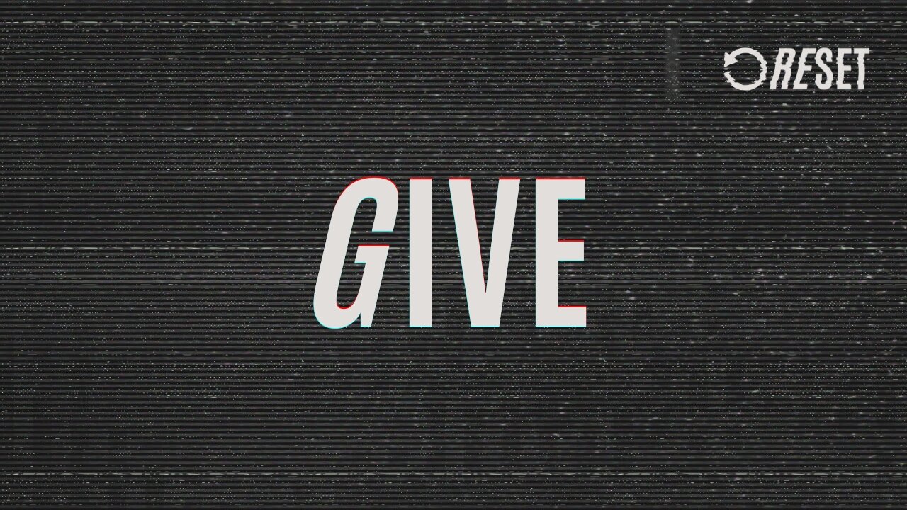 RESET: Give (streamed Mar. 09, 2025)