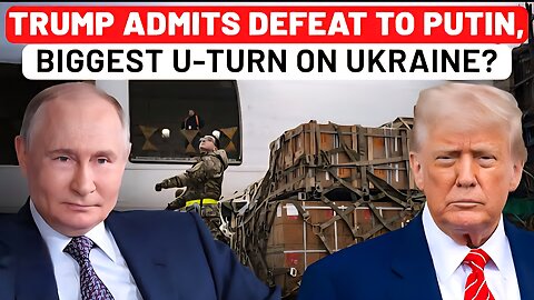 Trump Admits Defeat To Putin After Being Fooled For 6 Months? Biggest U-Turn On Ukraine War | Russia