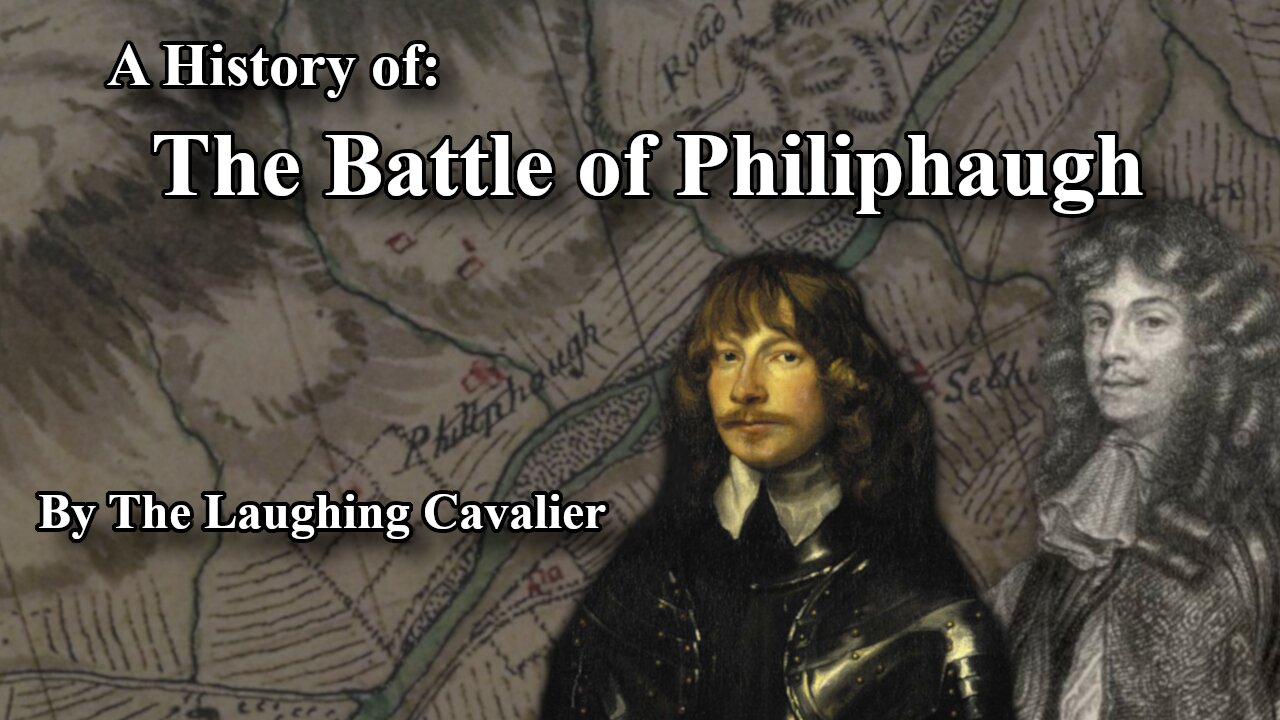 A History of: The Battle of Philiphaugh (1645)