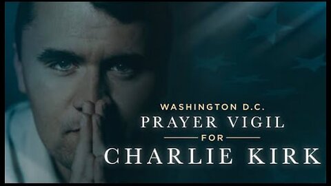 WASHINGTON DC PRAYER VIGIL FOR CHARLIE KIRK