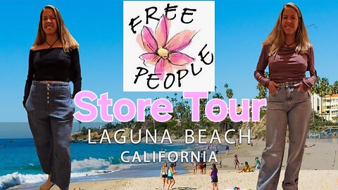 Free People Store Tour and Try On in Laguna Beach, Ca.