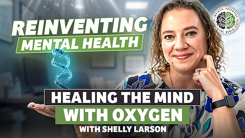 Healing the Mind with Oxygen w/ Shelly Larson