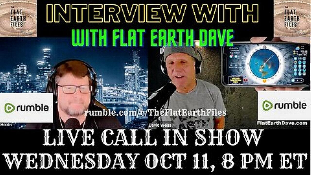 [The Flat Earth Files] Call-In Show with David Weiss [Oct 11, 2023]