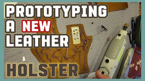 Prototyping a leather holster