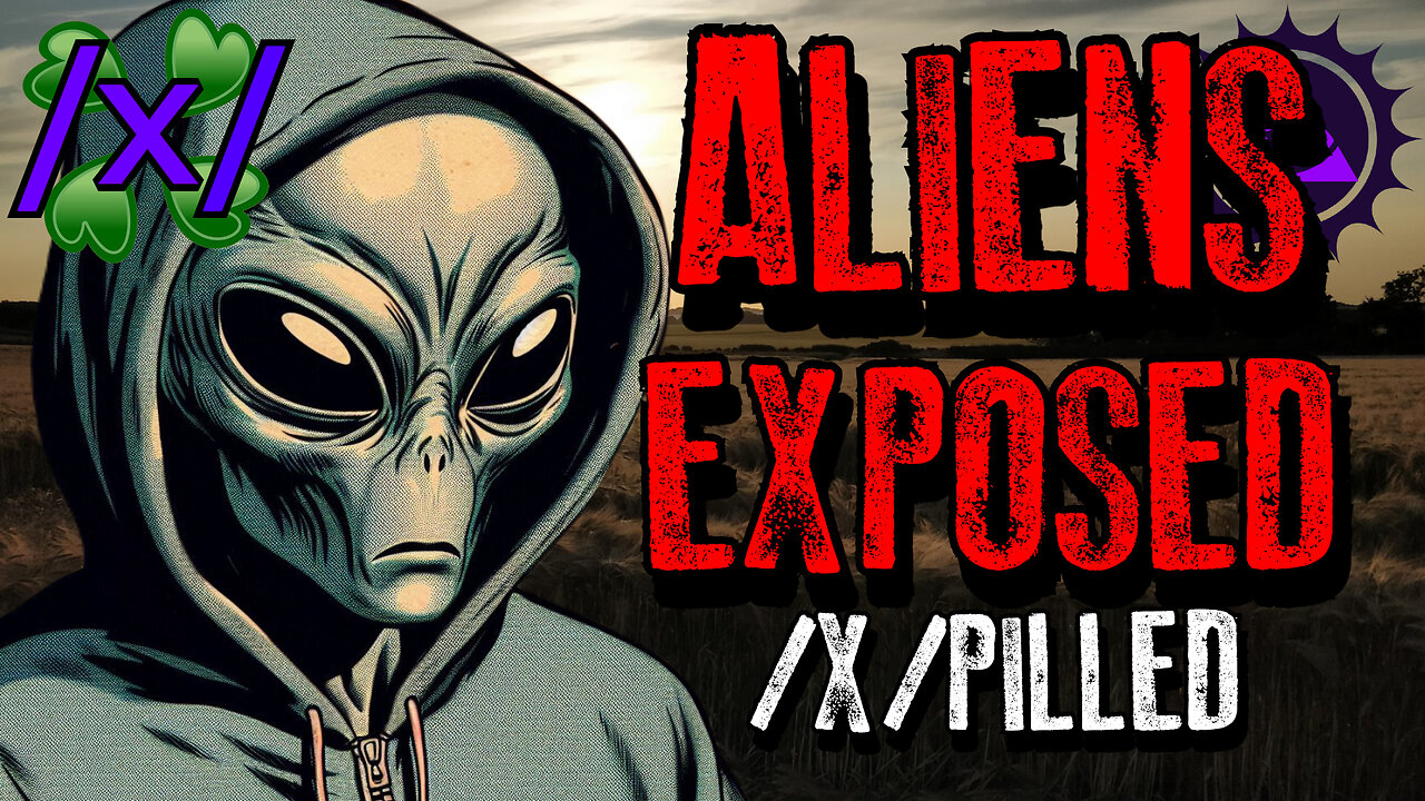 Aliens Exposed /x/pilled | 4chan /x/ Conspiracy Greentext Stories Thread
