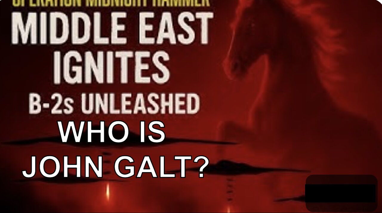 MONKEY EMERGENCY SIT REP-OPERATION MIDNIGHT HAMMER. WHO IS John Galt?