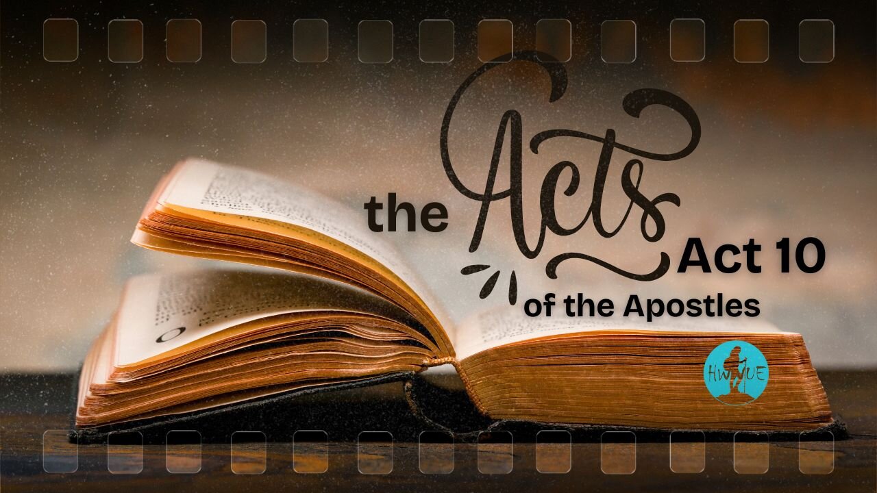 Ten-IV with (T)ea - The Acts of the Apostles, Act 10