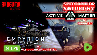 🕸 LIVE - AKAGUMO - SPECTACULAR SATURDAY #32 - ACTIVE MATTER w/ RAGER AND EMPYRION w/ VLAD!!