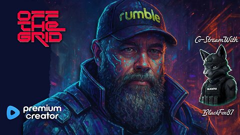 Off the Grid! - Co-Stream with BlackFox87 and Getting Some Dubs - !alerts