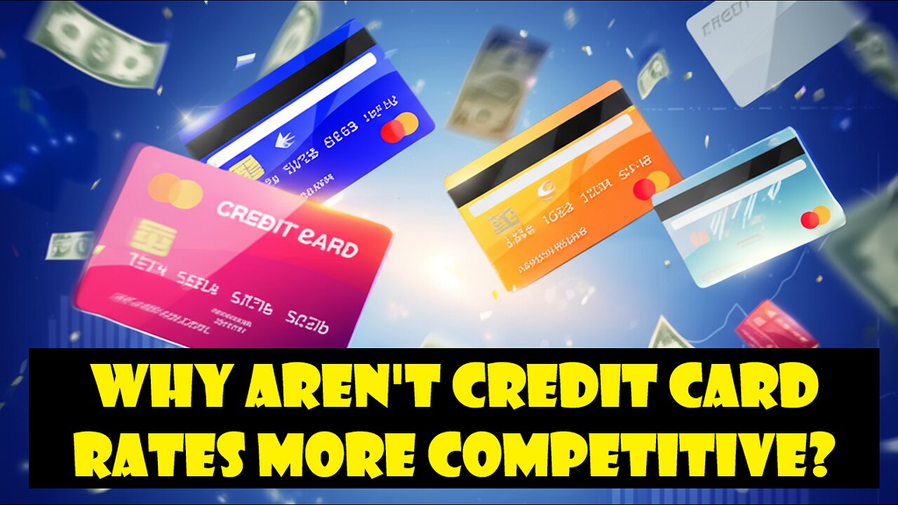 Why aren't credit card rates more competitive?