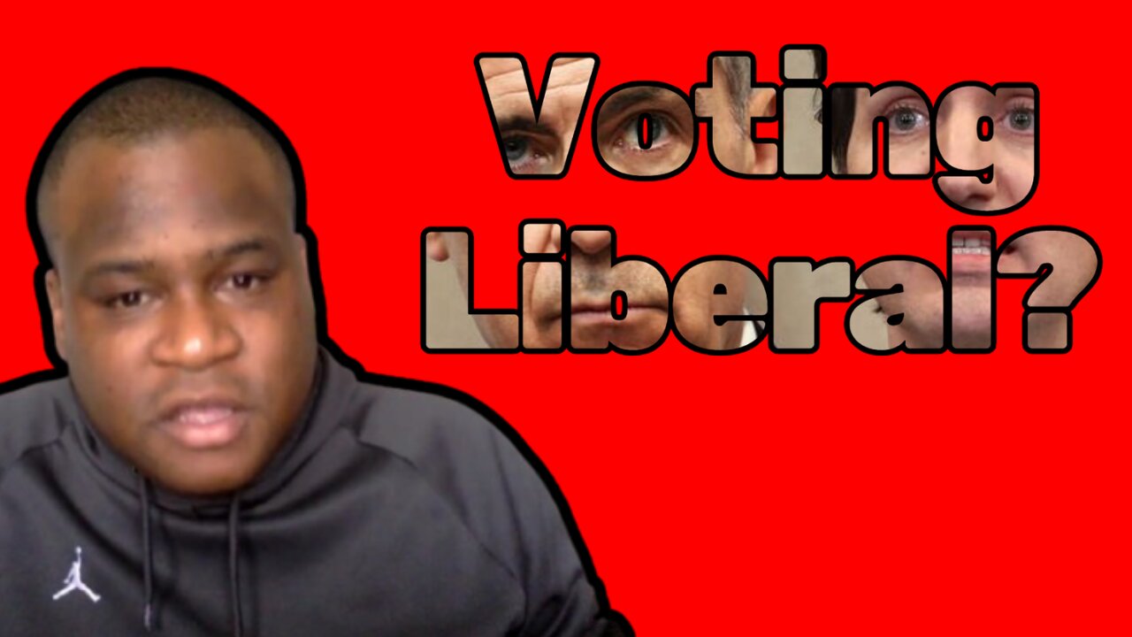 Are you Voting Liberal?