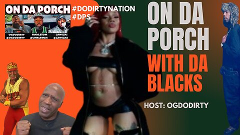 On Da PORCH 🗣 #Glorilla Arrested ??? Willie D vs Hulk Hogan #dps #live #dodirtynation #fyp