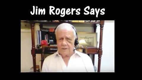 Jim Rogers says