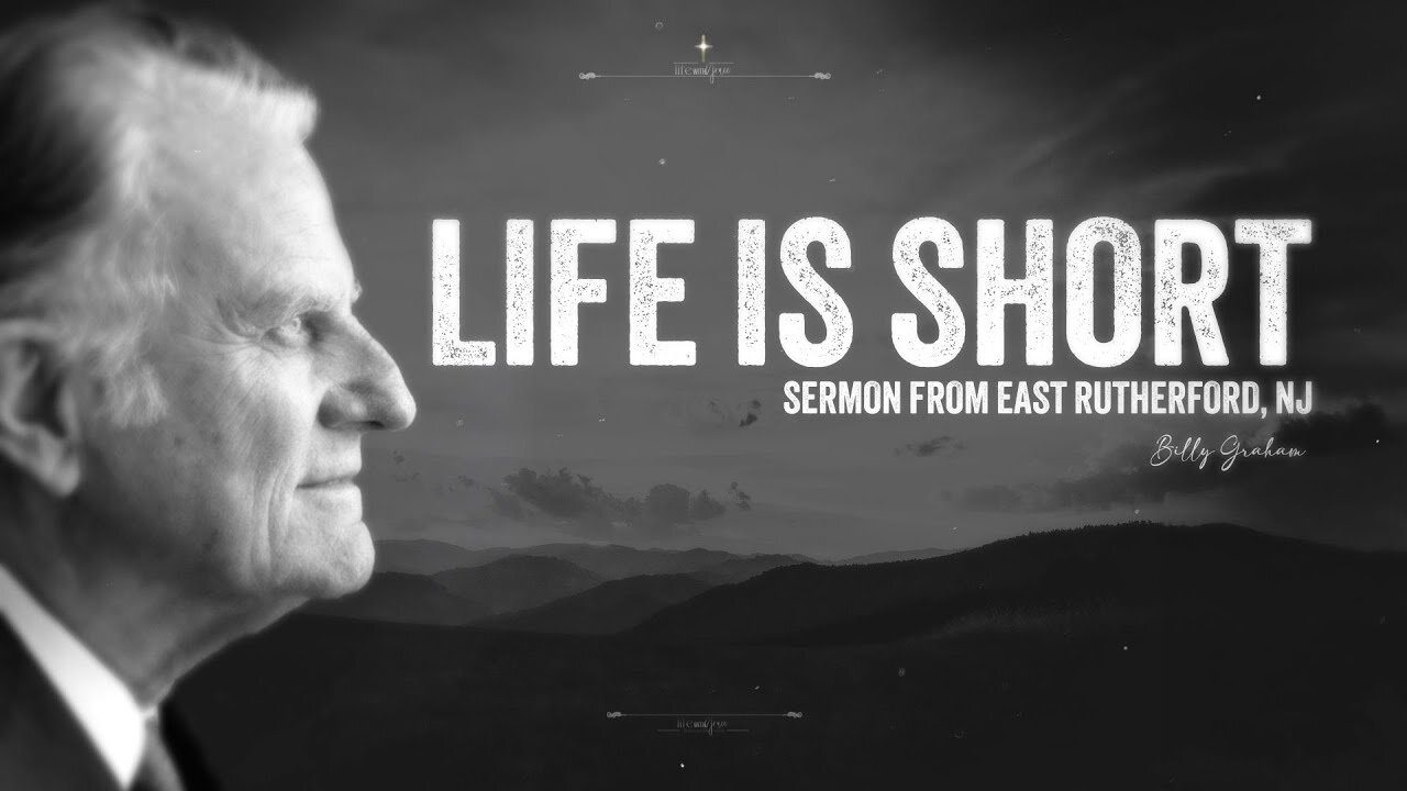 Life Is Short | Pastor Billy Graham ✝️