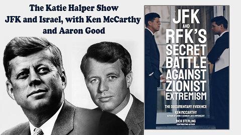 The Katie Halper Show - JFK and Israel, with Ken McCarthy and Aaron Good