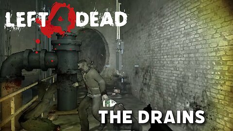 Left 4 Dead: Death Toll - The Drains (Chapter 2 Playthrough)