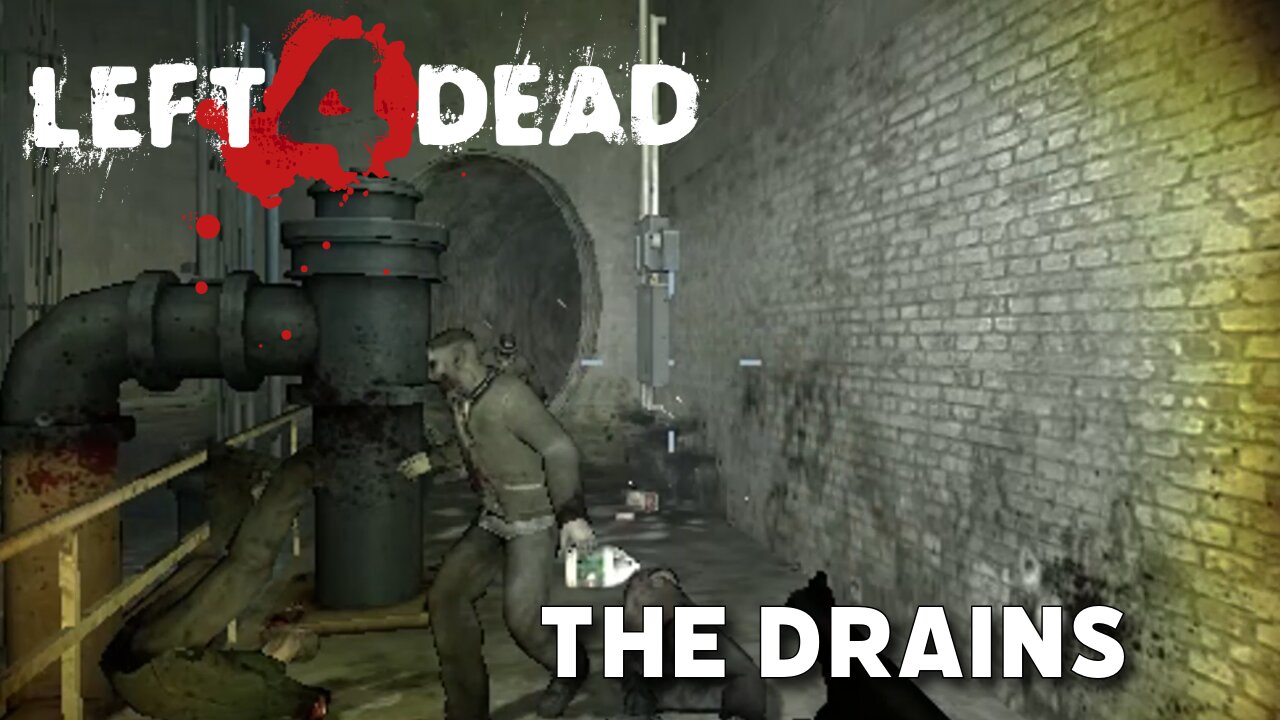Left 4 Dead: Death Toll - The Drains (Chapter 2 Playthrough)