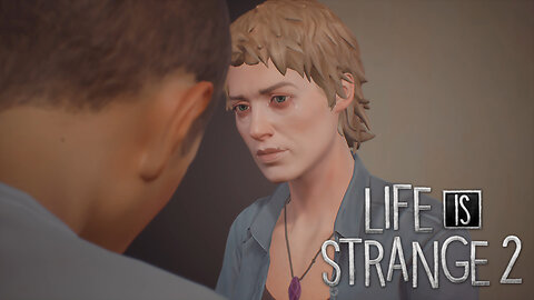 Life is Strange 2: [EP4] The Mother Returns - [P7]