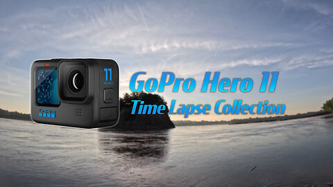 GoPro Hero 11 Time Lapse Collection