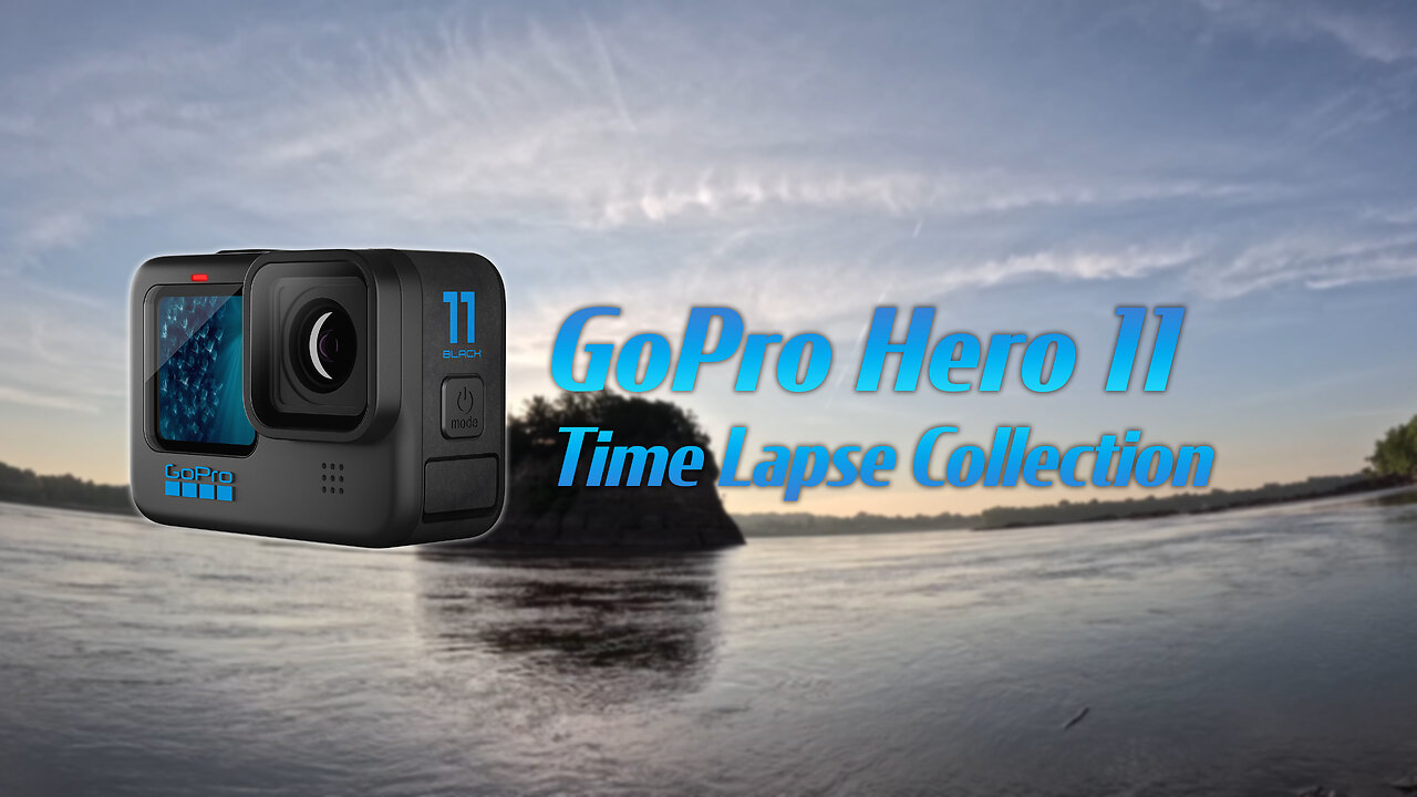 GoPro Hero 11 Time Lapse Collection