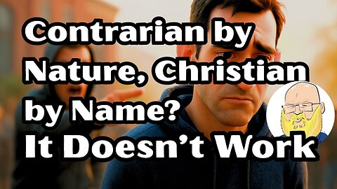Contrarian by Nature, Christian by Name? It Doesn’t Work