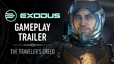 EXODUS Gameplay Trailer 'The Traveler's Creed'