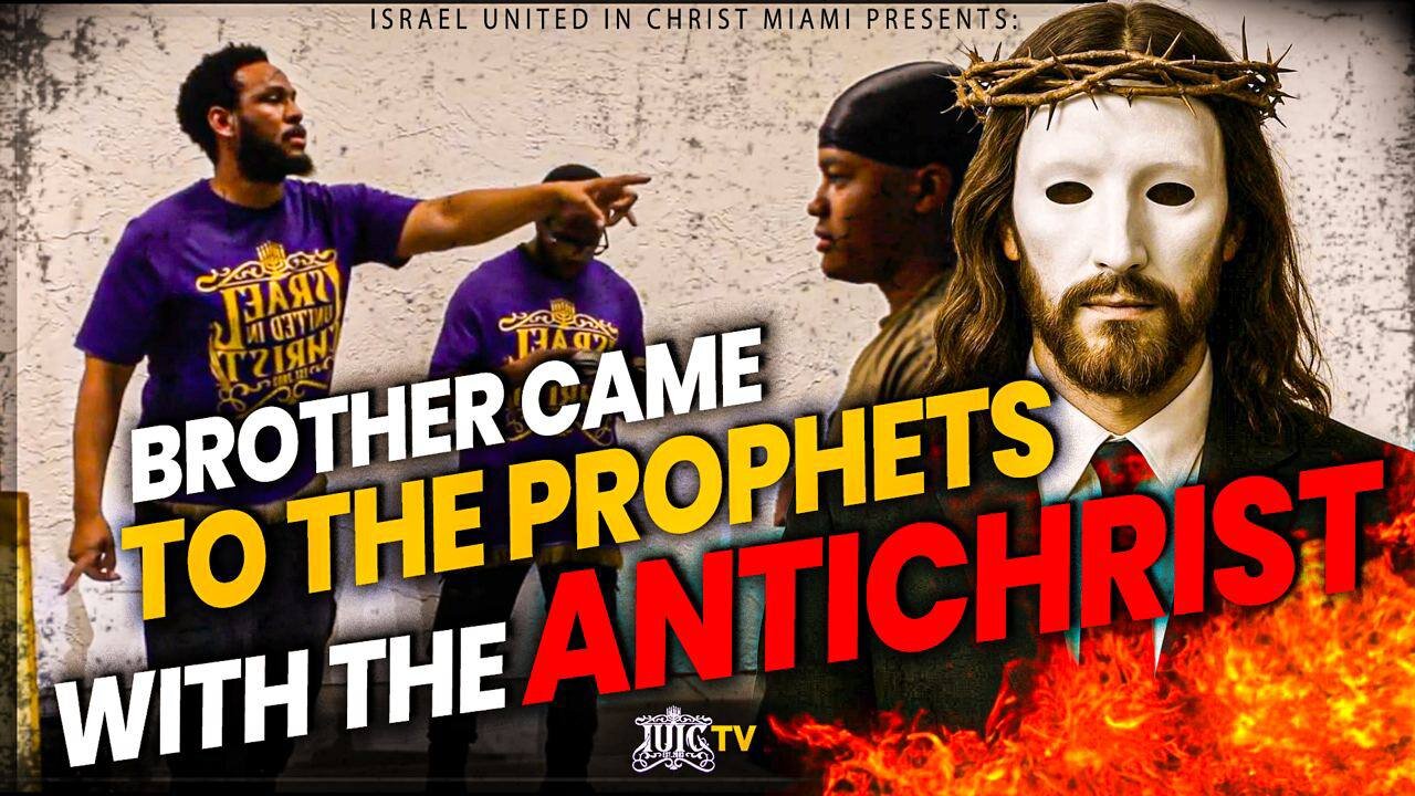 BROTHER CAME TO THE PROPHETS WITH THE ANTICHRIST — WATCH WHAT HAPPENED!!