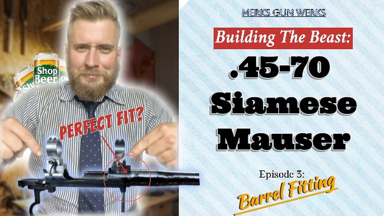 Building the .45-70 Siamese Mauser - Episode 3: Barrel Fitting