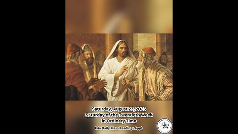 Saturday, August 23, 2025 Saturday of the Twentieth Week in Ordinary Time #faith #readings
