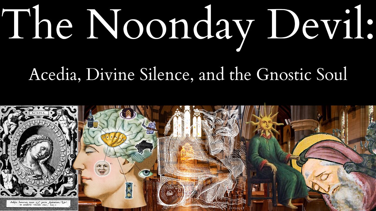 The Noonday Devil — Acedia, Divine Silence, and the Gnostic Soul