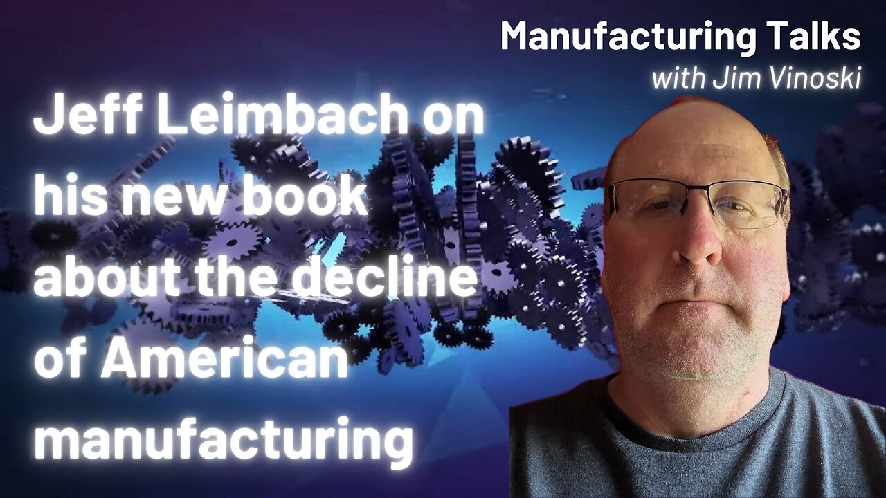 Author Jeff Leimbach on his book about the decline of US manufacturing - and what to do about it