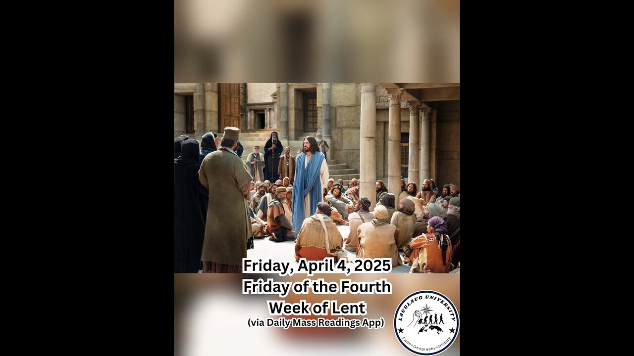 Friday, April 4, 2025 Friday of the Fourth Week of Lent