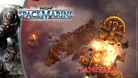 Warhammer 40k | Space Marine | Planetfall