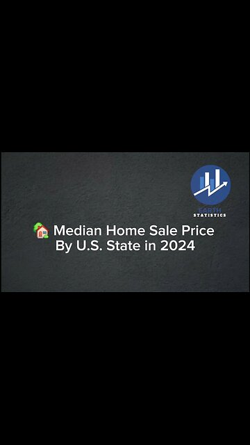 Median Home Sale Price By U.S. State in 2024...