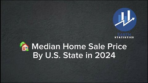Median Home Sale Price By U.S. State in 2024...