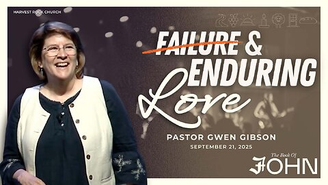 Failure and Enduring Love | Gwen Gibson | 9.21.25