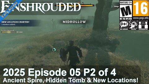 Enshrouded (2025 Episode 05 P2 of 4) Ancient Spire, Hidden Tomb & New Locations!