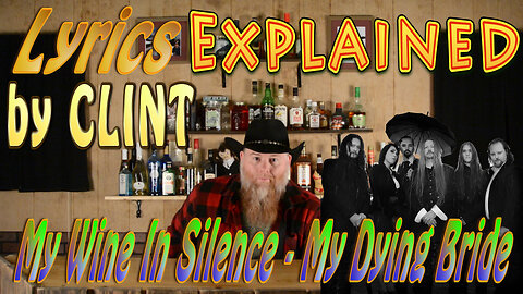 Lyrics Explained by Clint My Wine In Silence - My Dying Bride